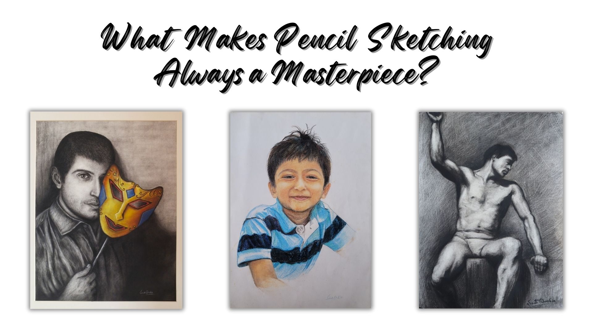 What Makes Pencil Sketching Always a Masterpiece?